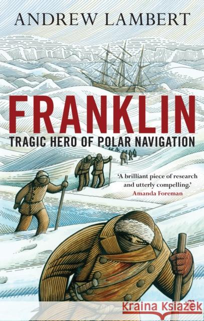 Franklin: Tragic Hero of Polar Navigation Andrew Lambert 9780571231614