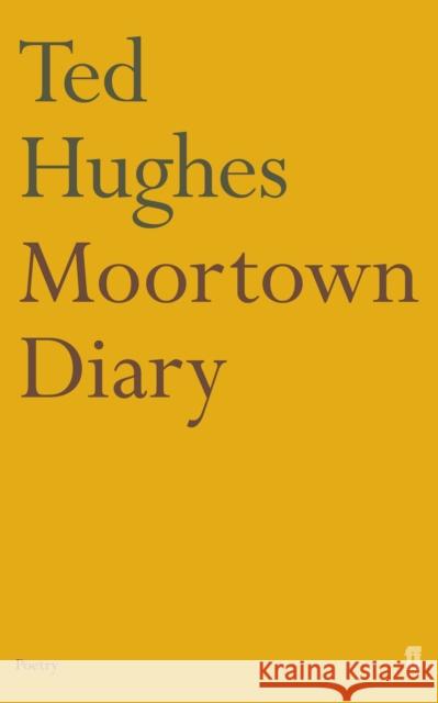 Moortown Diary Ted Hughes 9780571231805 Faber & Faber