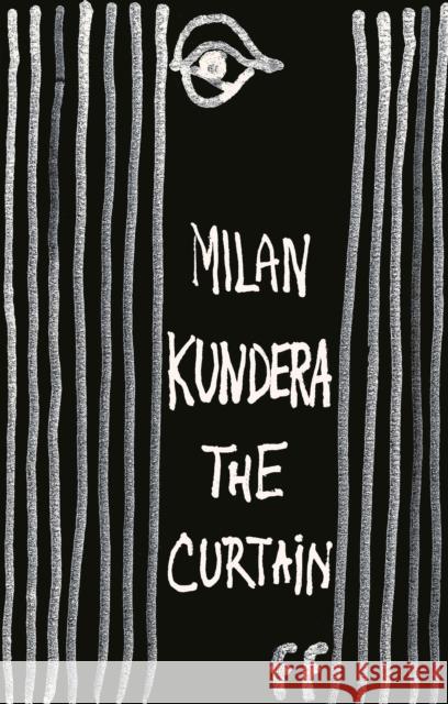 The Curtain: Essays Milan Kundera 9780571232819 FABER AND FABER
