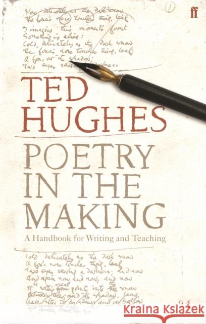 Poetry in the Making: A Handbook for Writing and Teaching Ted Hughes 9780571233809 Faber & Faber