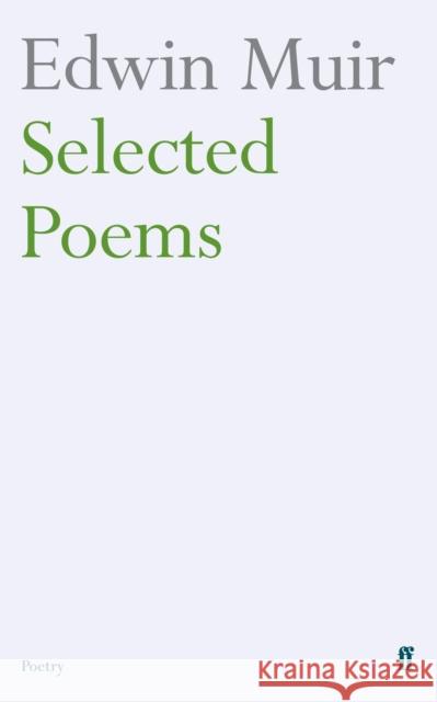 Edwin Muir Selected Poems Edwin Muir 9780571235476