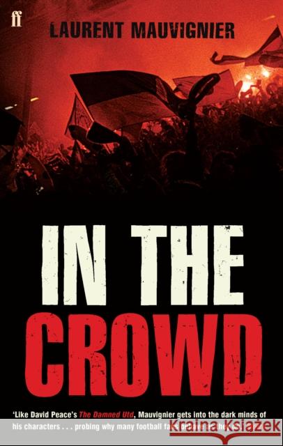 In the Crowd Laurent Mauvignier 9780571236374