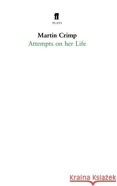 Attempts on Her Life Martin Crimp 9780571236695 Faber & Faber