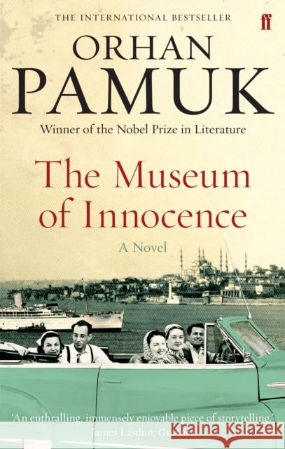 The Museum of Innocence: Winner of the Nobel Prize in Literature Orhan Pamuk 9780571237029 Faber & Faber