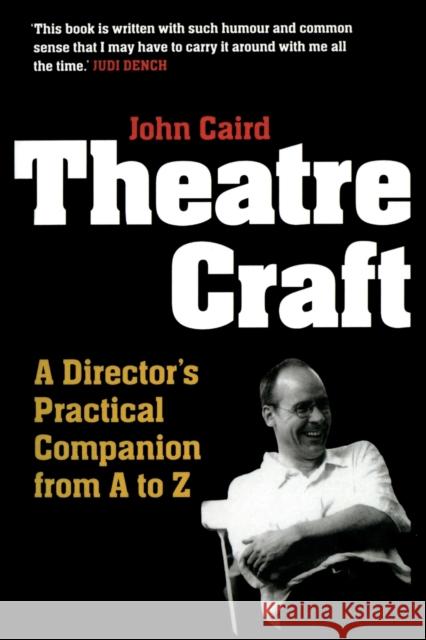 Theatre Craft : A Director's Practical Companion from A to Z John Caird 9780571237371 Faber & Faber