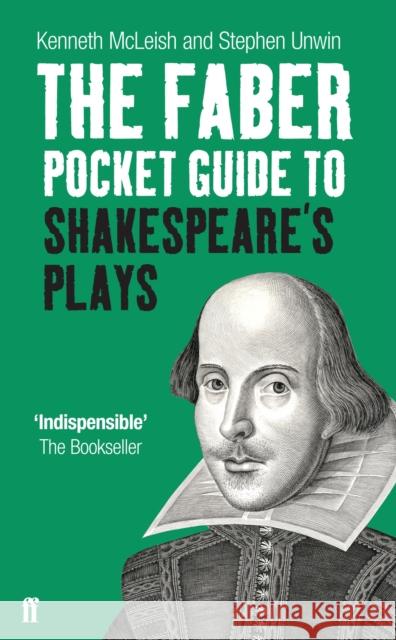 The Faber Pocket Guide to Shakespeare's Plays Kenneth Mcleish Stephen Unwin 9780571237456