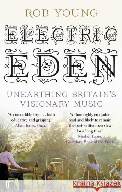 Electric Eden: Unearthing Britain's Visionary Music Rob Young 9780571237531 Faber & Faber