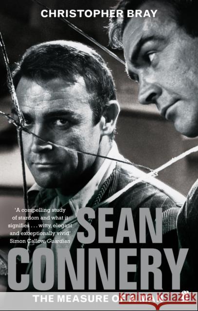 Sean Connery: The measure of a man Christopher Bray 9780571238088
