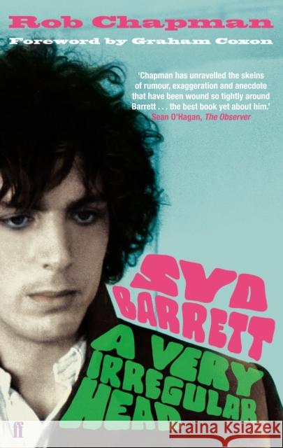 Syd Barrett: A Very Irregular Head Rob Chapman 9780571238552