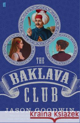 The Baklava Club Jason Goodwin 9780571239955