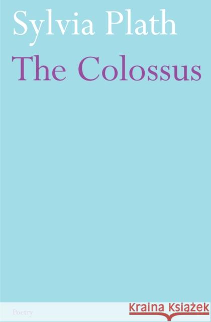 The Colossus Sylvia Plath 9780571240081 Faber & Faber