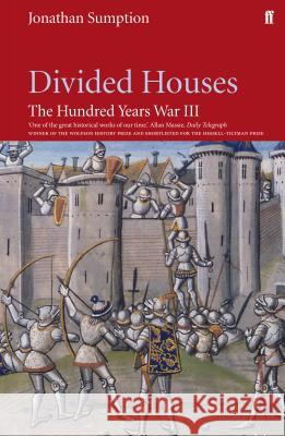 Hundred Years War Vol 3: Divided Houses Jonathan Sumption 9780571240128 