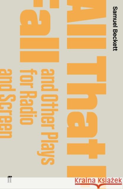 All That Fall and Other Plays for Radio and Screen Samuel Beckett 9780571243754 Faber & Faber