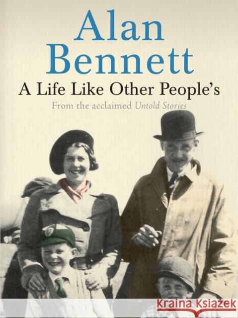 A Life Like Other People's Alan Bennett 9780571248131 Faber & Faber