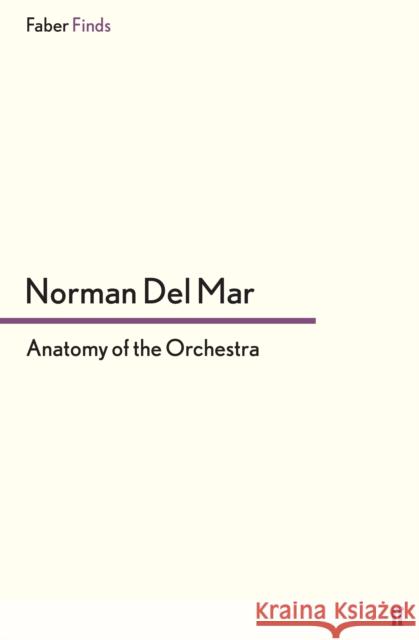 Anatomy of the Orchestra  Del Mar, Norman 9780571250998 