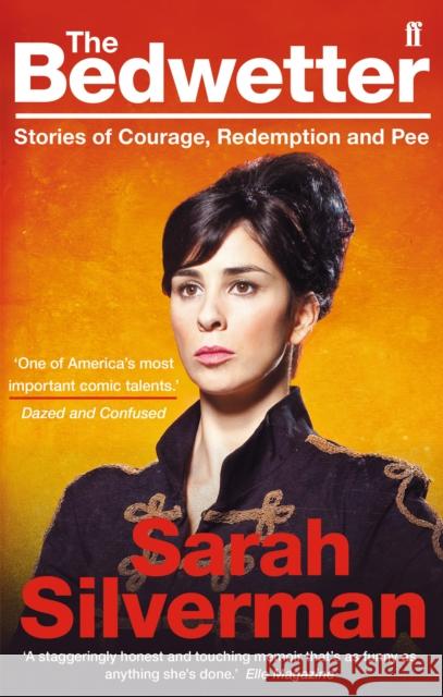 The Bedwetter: Stories of Courage, Redemption, and Pee Sarah Silverman 9780571251278