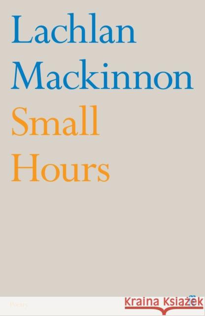 Small Hours Lachlan Mackinnon 9780571253500