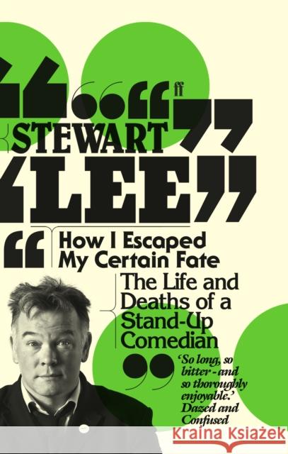 How I Escaped My Certain Fate Stewart Lee 9780571254811 0