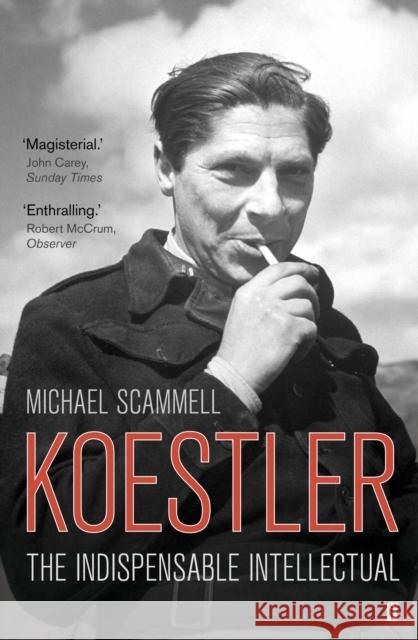 Koestler: The Indispensable Intellectual Professor Michael Scammell 9780571255993 FABER & FABER