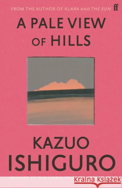 A Pale View of Hills Kazuo Ishiguro 9780571258253 Faber & Faber