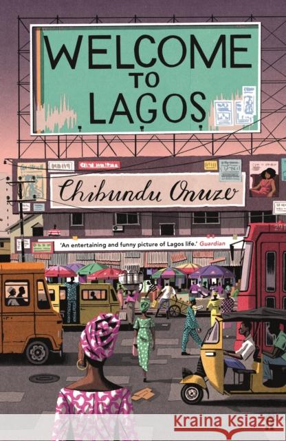 Welcome to Lagos Onuzo, Chibundu 9780571268955