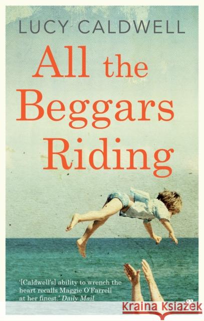 All the Beggars Riding Lucy Caldwell 9780571270569 Faber & Faber