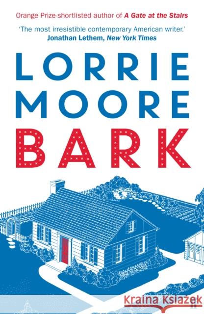 Bark: 'Pretty much 100% brilliant.' The Times Lorrie Moore 9780571273928 FABER & FABER