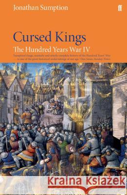 Hundred Years War Vol 4: Cursed Kings Sumption, Jonathan 9780571274567 