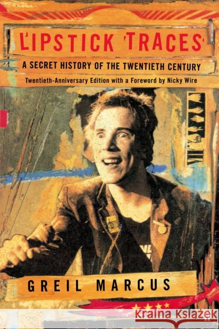 Lipstick Traces: A Secret History of the Twentieth Century Greil Marcus 9780571277100 Faber & Faber