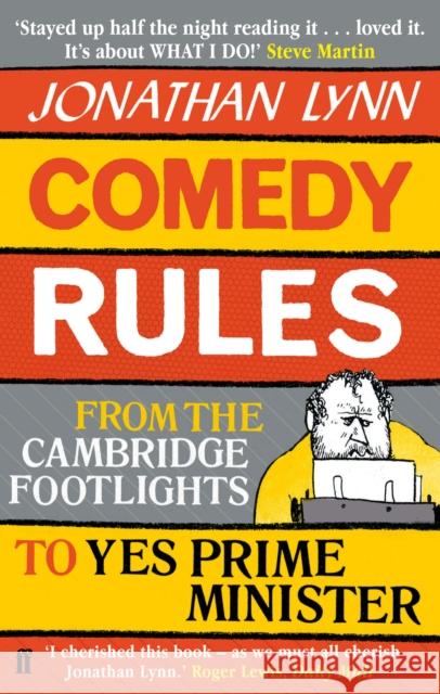 Comedy Rules: From the Cambridge Footlights to Yes, Prime Minister Jonathan Lynn 9780571277964 Faber & Faber
