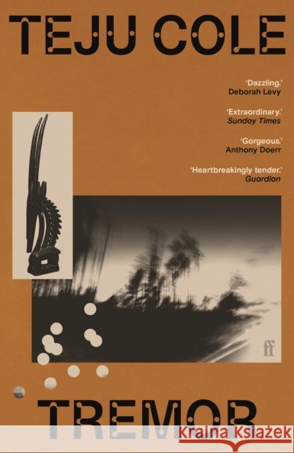 Tremor: 'Dazzling.' Deborah Levy Teju Cole 9780571283361