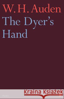 The Dyer's Hand W H Auden 9780571283507 Faber & Faber