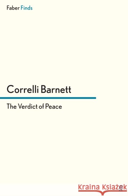 The Verdict of Peace Barnett, Correlli 9780571283729
