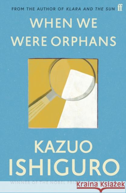 When We Were Orphans Kazuo Ishiguro 9780571283880 Faber & Faber