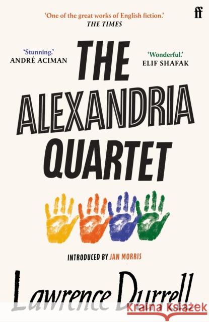 The Alexandria Quartet: Justine, Balthazar, Mountolive, Clea Lawrence Durrell 9780571283934