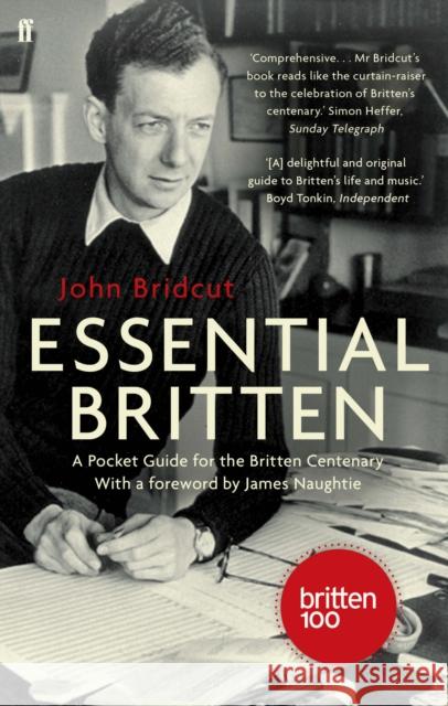 Essential Britten: A Pocket Guide for the Britten Centenary John Bridcut 9780571290734