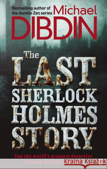 The Last Sherlock Holmes Story Michael Dibdin 9780571290857