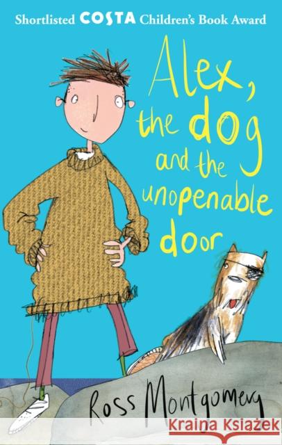 Alex, the Dog and the Unopenable Door Ross Montgomery 9780571294619