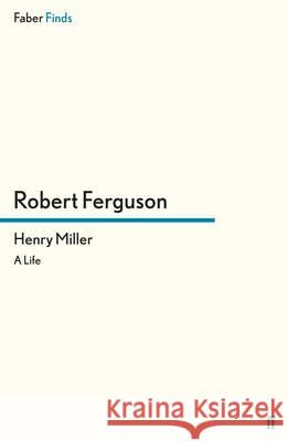 Henry Miller Robert Ferguson 9780571294831