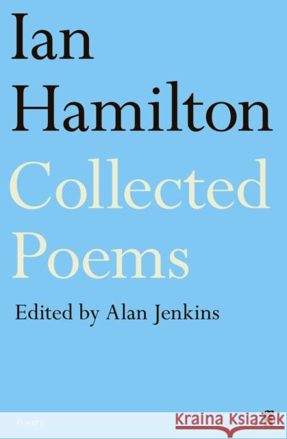 Ian Hamilton Collected Poems Ian Hamilton 9780571295340 0