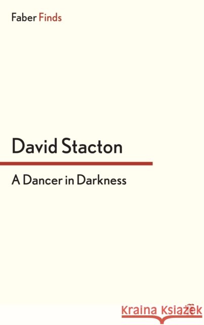 A Dancer in Darkness David Stacton 9780571296064