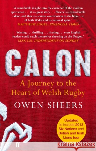 Calon: A Journey to the Heart of Welsh Rugby Owen Sheers 9780571297306 Faber & Faber