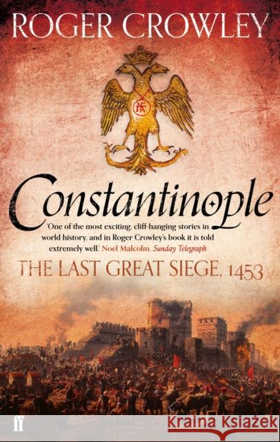 Constantinople: The Last Great Siege, 1453 Roger Crowley   9780571298204