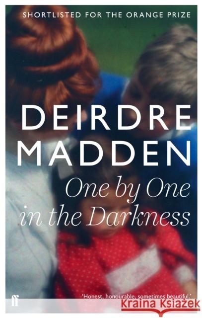 One by One in the Darkness Deirdre Madden 9780571298808