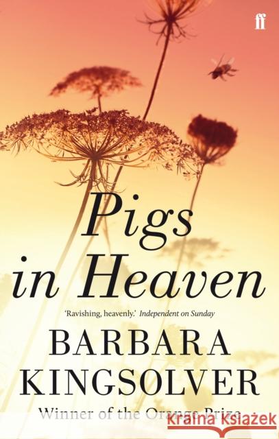 Pigs in Heaven: Author of Demon Copperhead, Winner of the Women’s Prize for Fiction Barbara Kingsolver 9780571298839