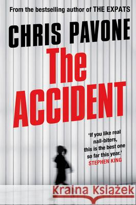 The Accident: ‘A real nail-biter.’ STEPHEN KING Chris Pavone 9780571298945