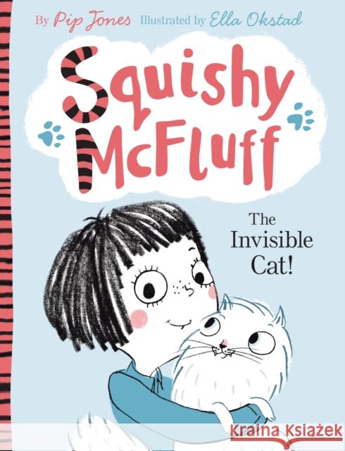 Squishy McFluff: The Invisible Cat! Pip Jones 9780571302505 Faber & Faber