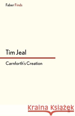 Carnforth's Creation Tim Jeal 9780571303977