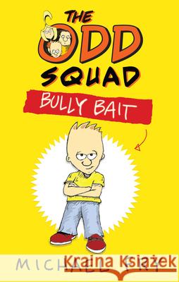The Odd Squad: Bully Bait Michael Fry 9780571304950 Faber & Faber
