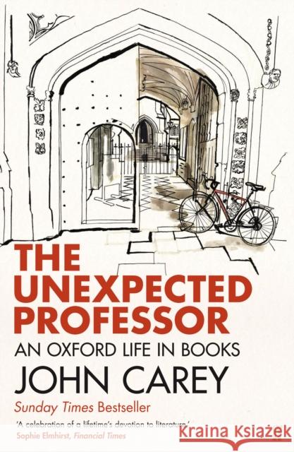 The Unexpected Professor: An Oxford Life in Books John Carey 9780571310937